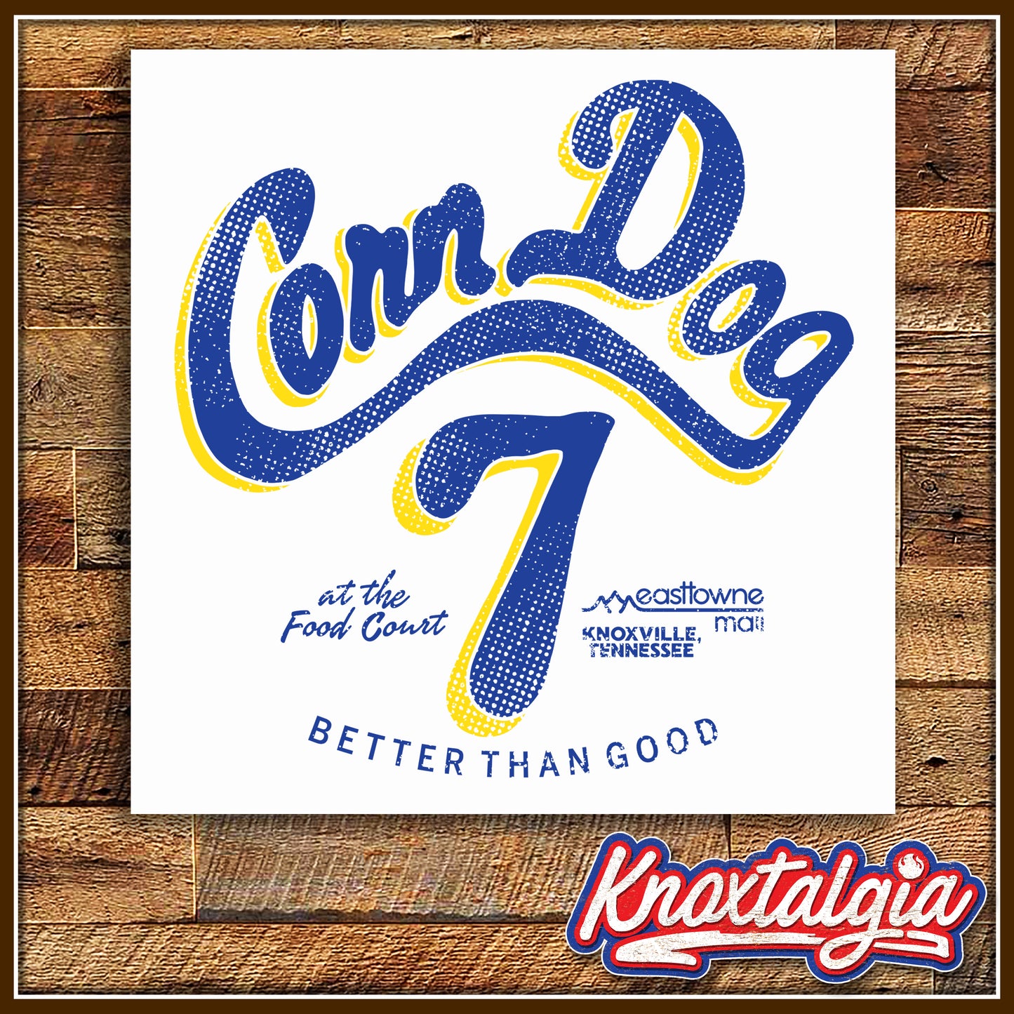 "Corn Dog 7 - East Towne Mall" - Knoxville, TN - Ringer Tee