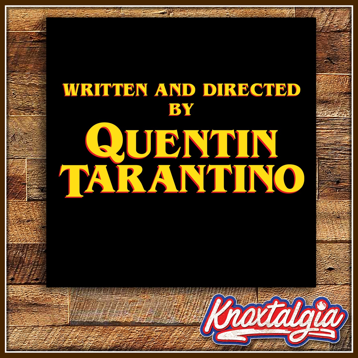 "Written and Directed by Quentin Tarantino"
