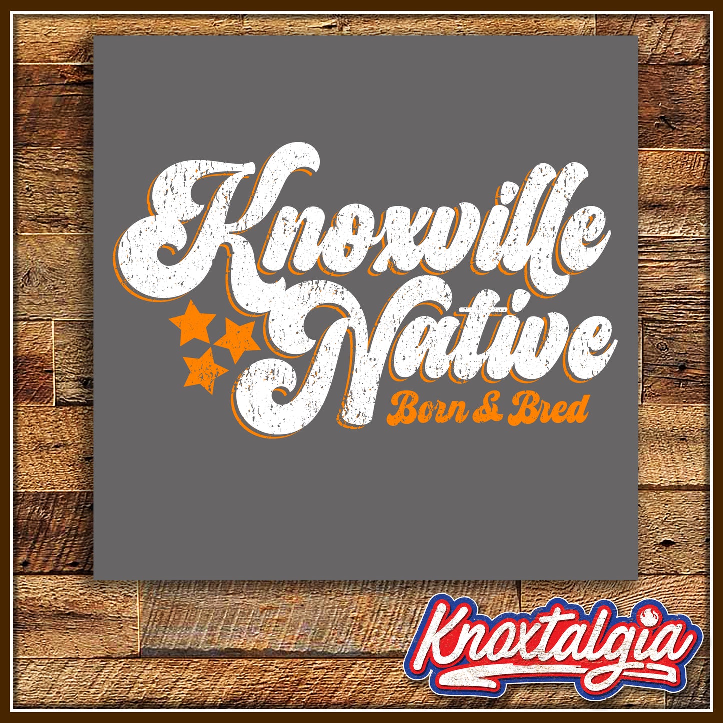 "Knoxville Native" - Knoxville, TN