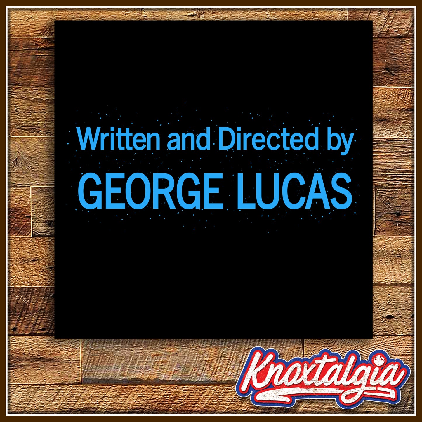 "Written and Directed by George Lucas" - Short Sleeve Tee