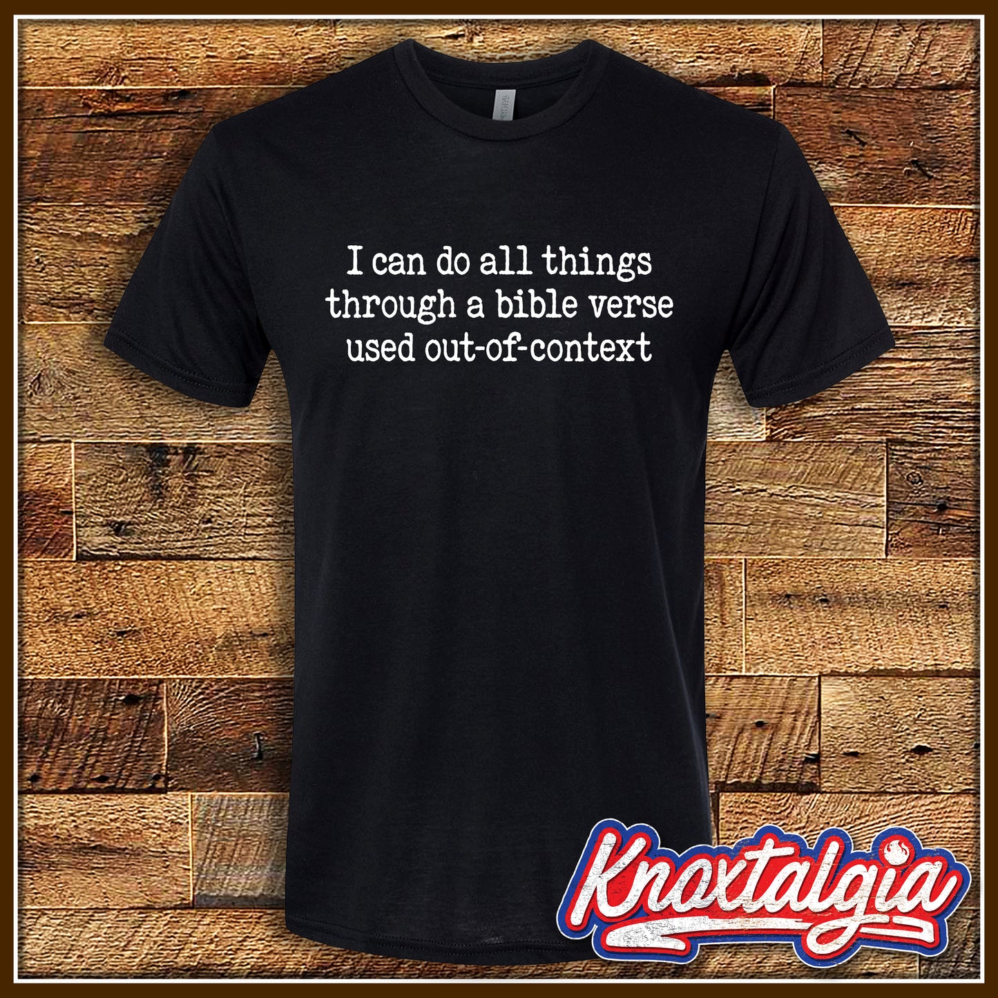 "I Can Do All Things Through A Bible Verse Used Out-of-Context"