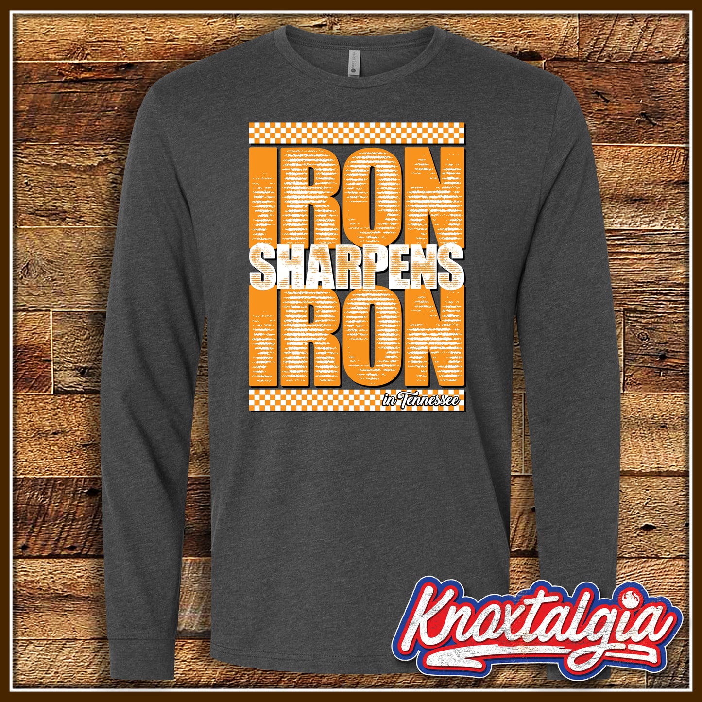 "Iron Sharpens Iron in Tennessee" - Tennessee Football (Long Sleeve)