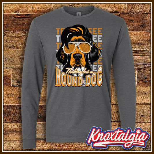 "Nothing But A Hound Dog!" - Tennessee Smoky Grey (Long Sleeve)