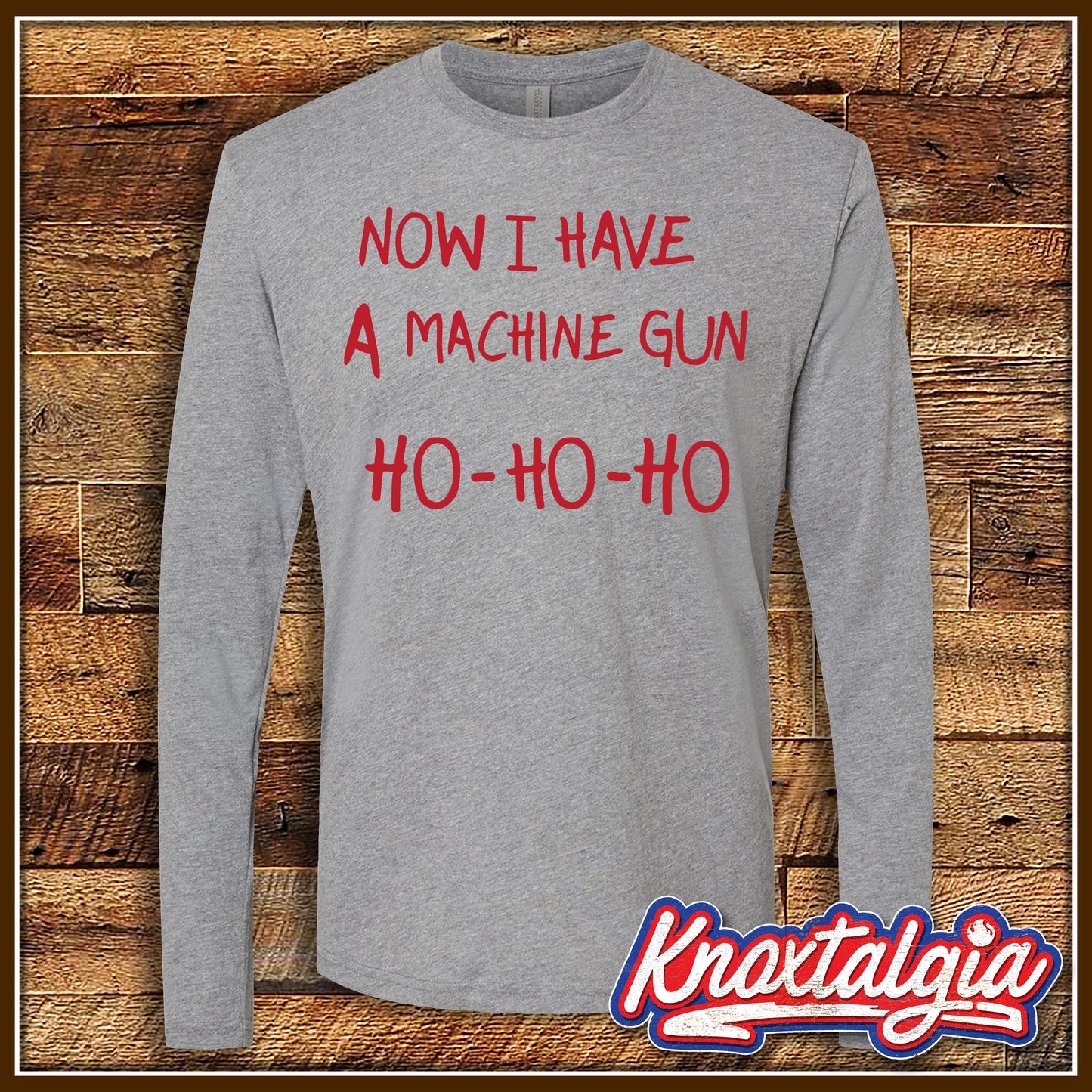 "Now I Have A Machine Gun - HO-HO-HO" - A Tribute to DIE HARD (Long Sleeve)