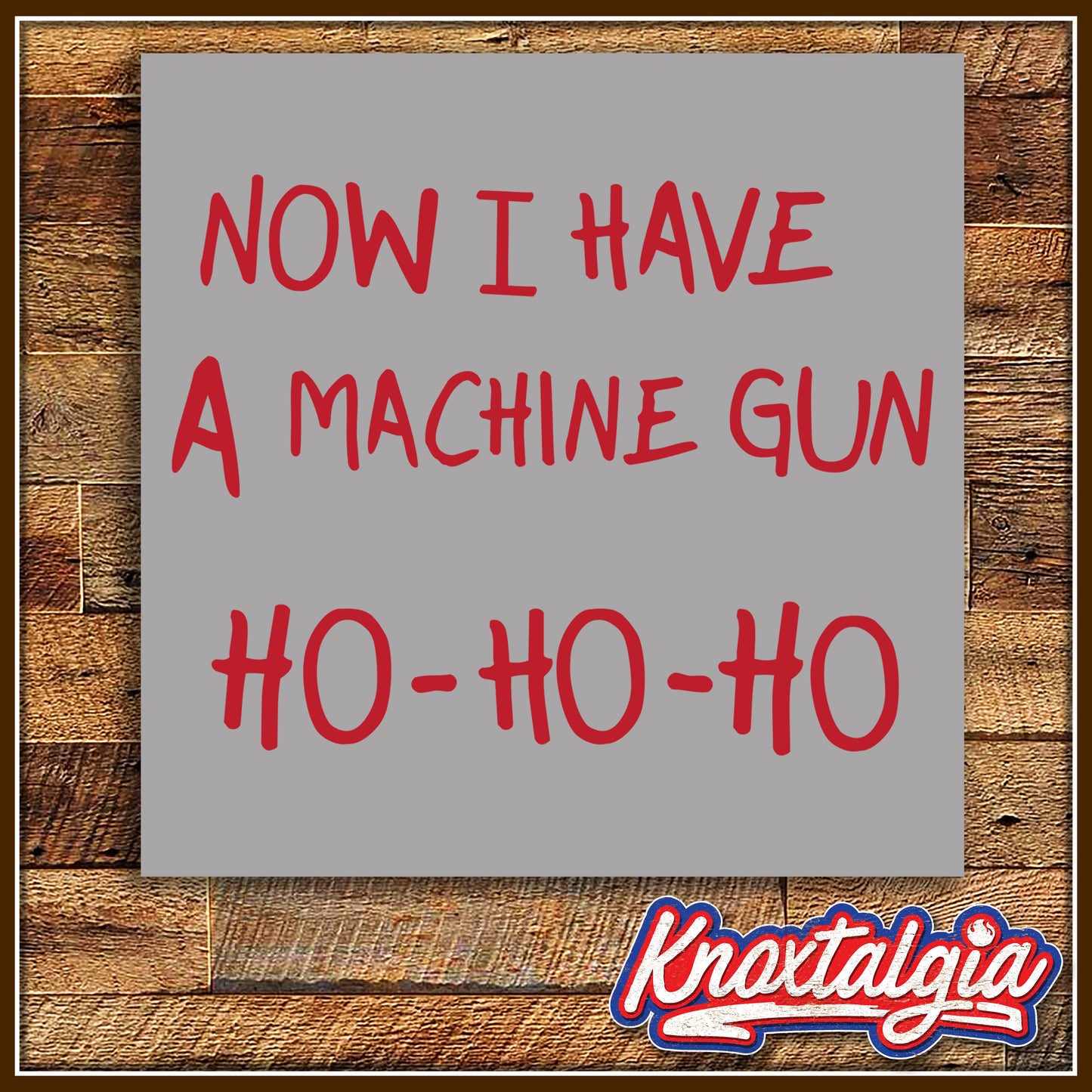 "Now I Have A Machine Gun - HO-HO-HO" - A Tribute to DIE HARD (Long Sleeve)