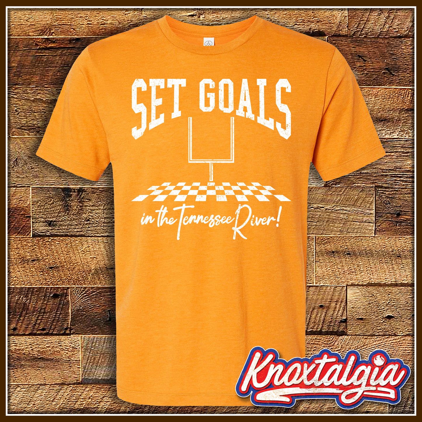 "Set Goals...IN THE TENNESSEE RIVER!" - Tennessee Football