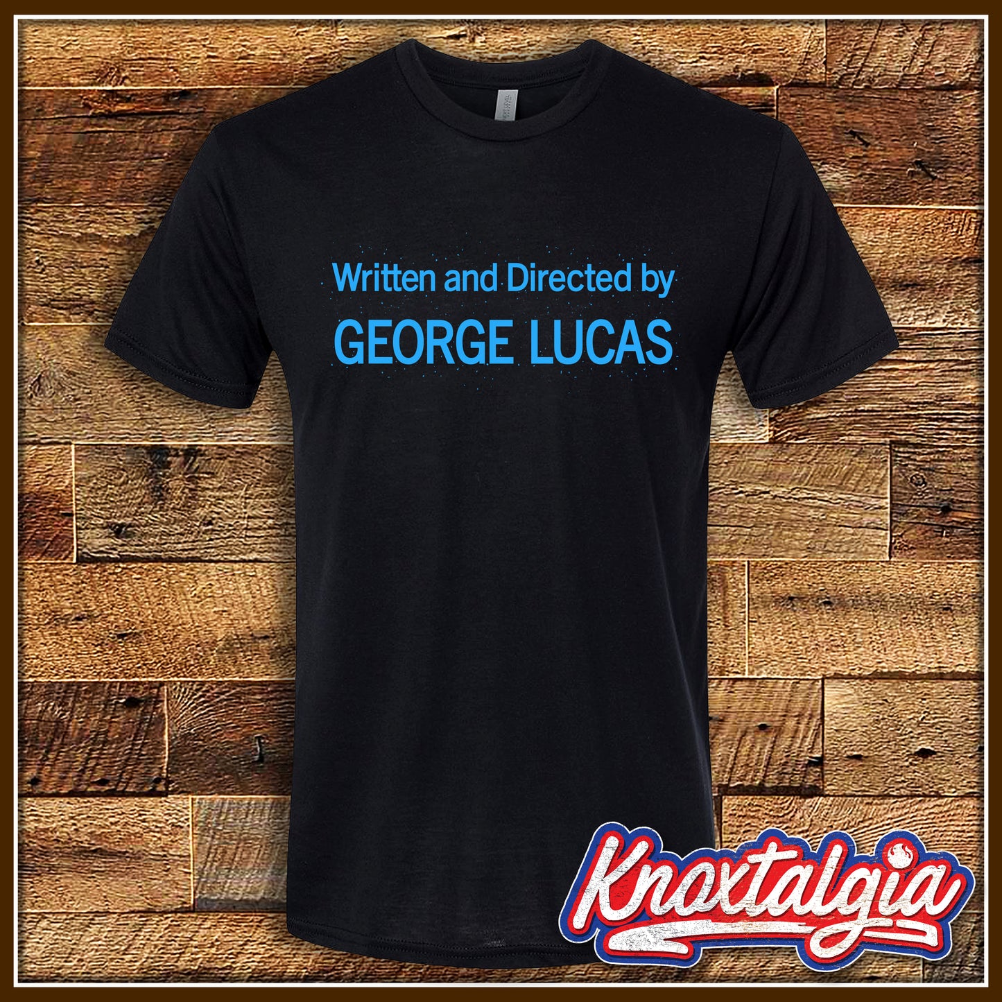 "Written and Directed by George Lucas" - Short Sleeve Tee