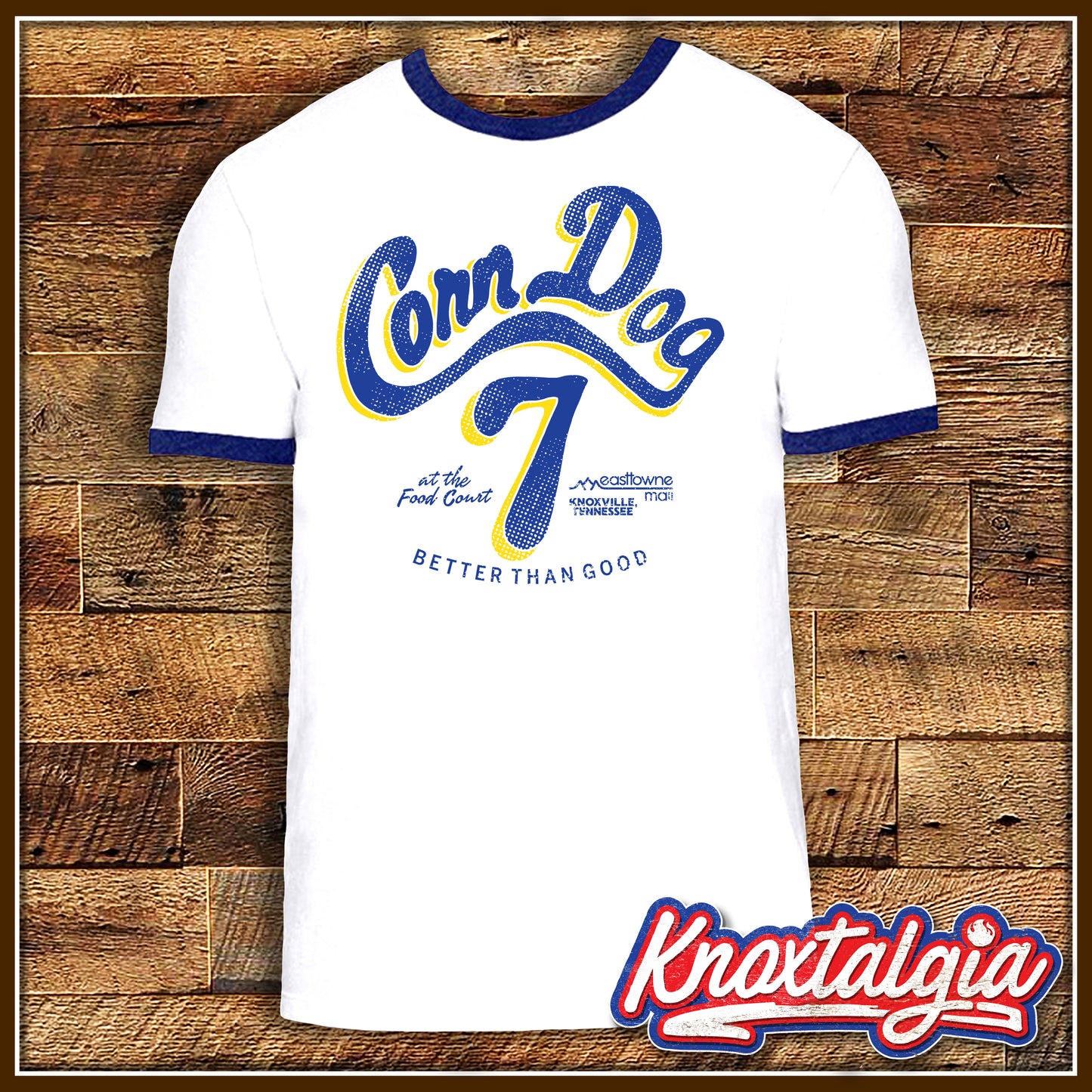 "Corn Dog 7 - East Towne Mall" - Knoxville, TN - Ringer Tee