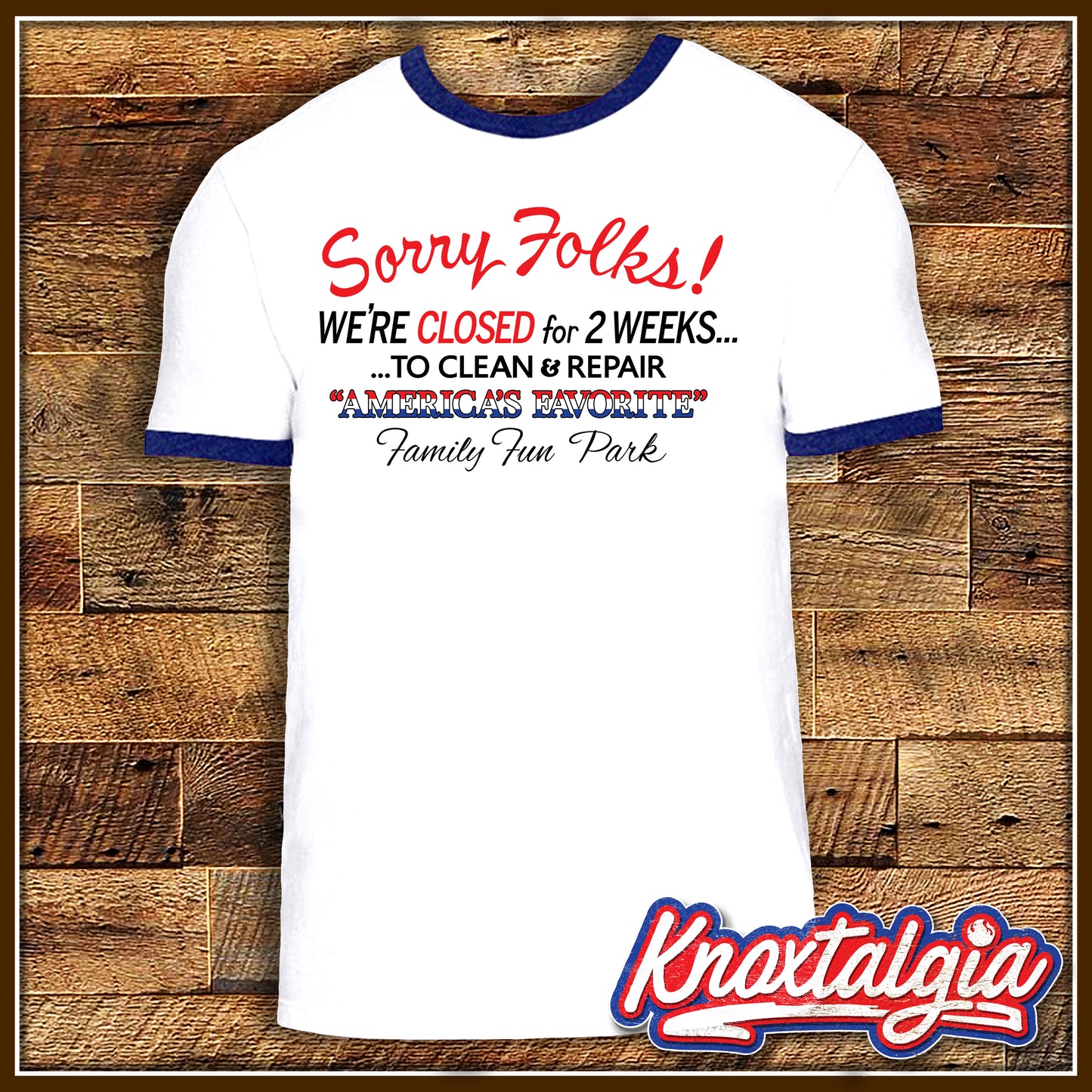 "Sorry Folks! Park's Closed!" - A Tribute to NATIONAL LAMPON'S VACATION - Ringer Tee